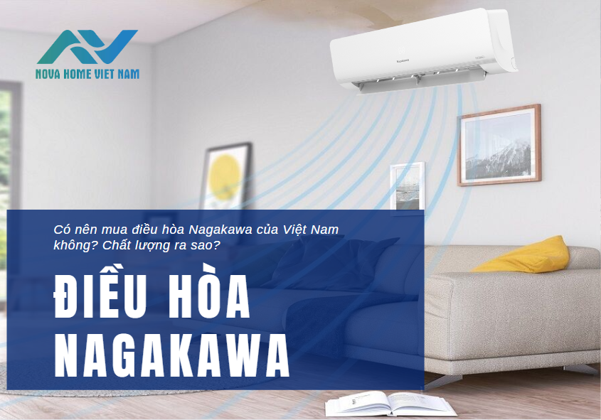 Có nên mua điều hòa Nagakawa của Việt Nam không?