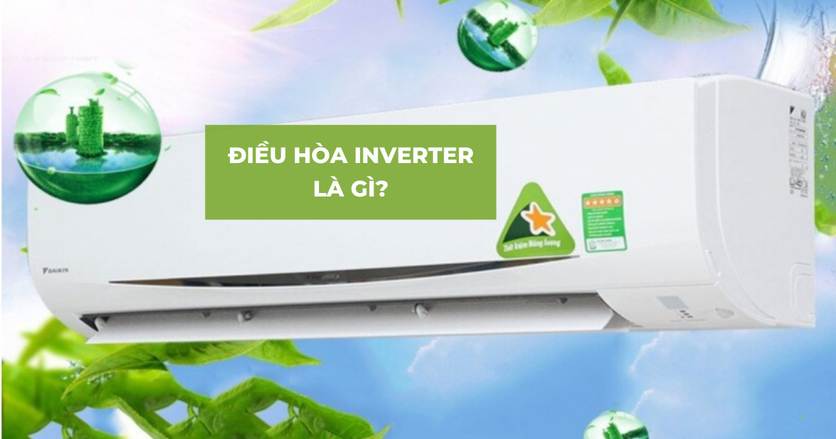 Điều hòa Inverter là gì?