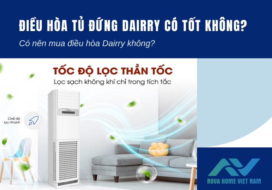 Điều hòa tủ đứng Dairry có tốt không? Có nên mua điều hòa Dairry không?